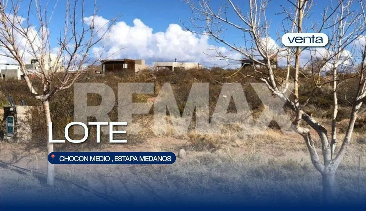 VENTA LOTE CHOCON MEDIO , ESTAPA MEDANOS 5