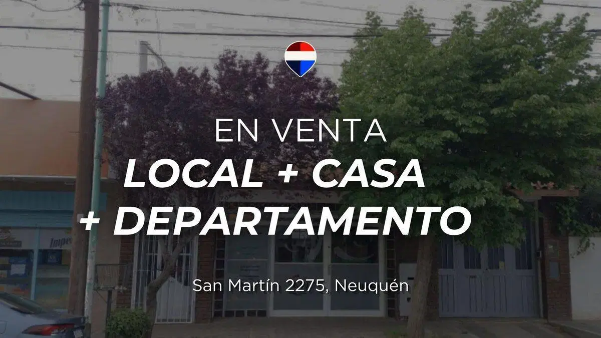 LOCAL COMERCIAL + DEPTO + CASA EN VENTA EN NEUQUÉN 3