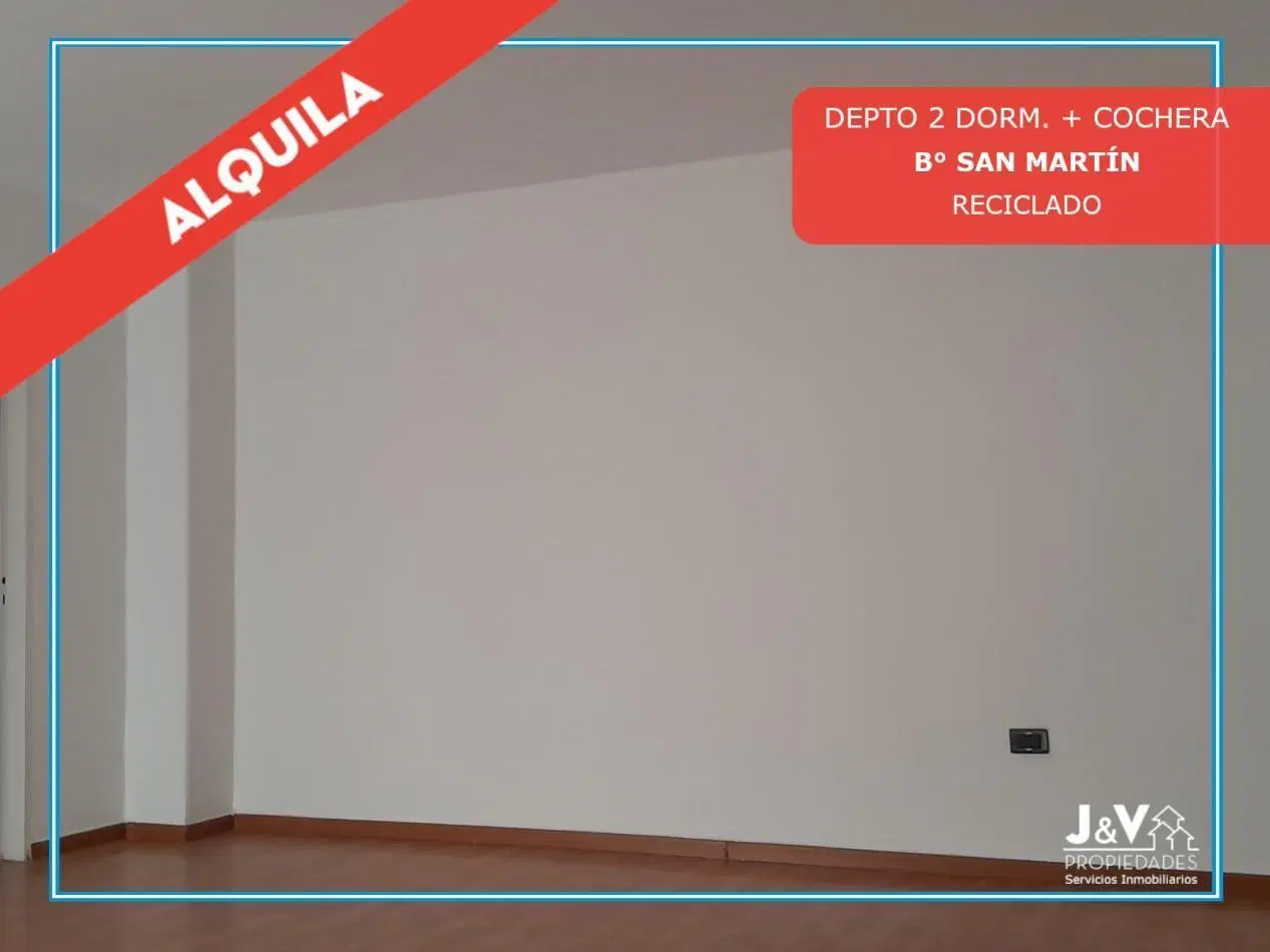 ALQUILO DEPARTAMENTO 2 DORM. + COCHERA RECICLADO. B° SAN MARTIN 3