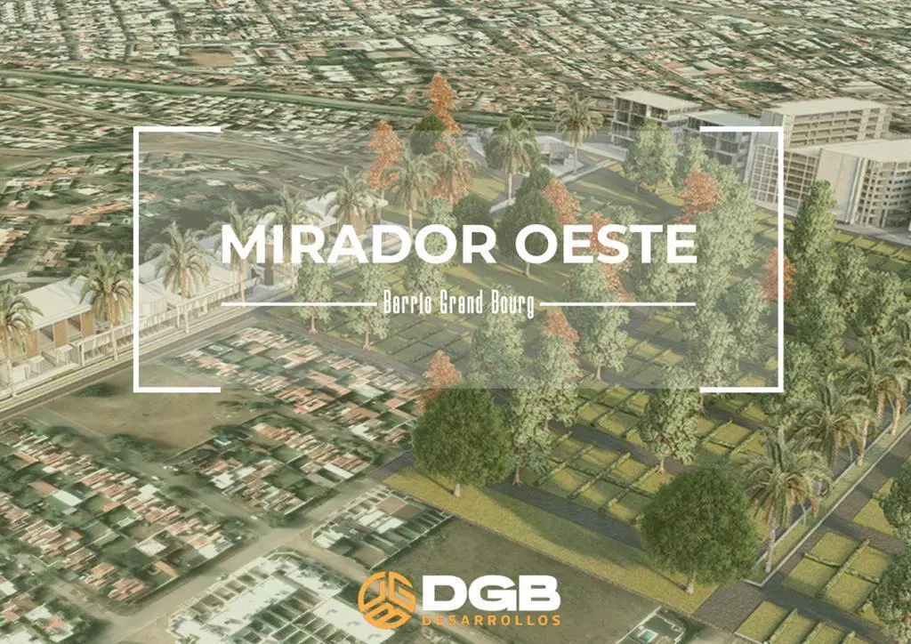 TERRENOS EN MIRADOR OESTE GRAND BOURG 5