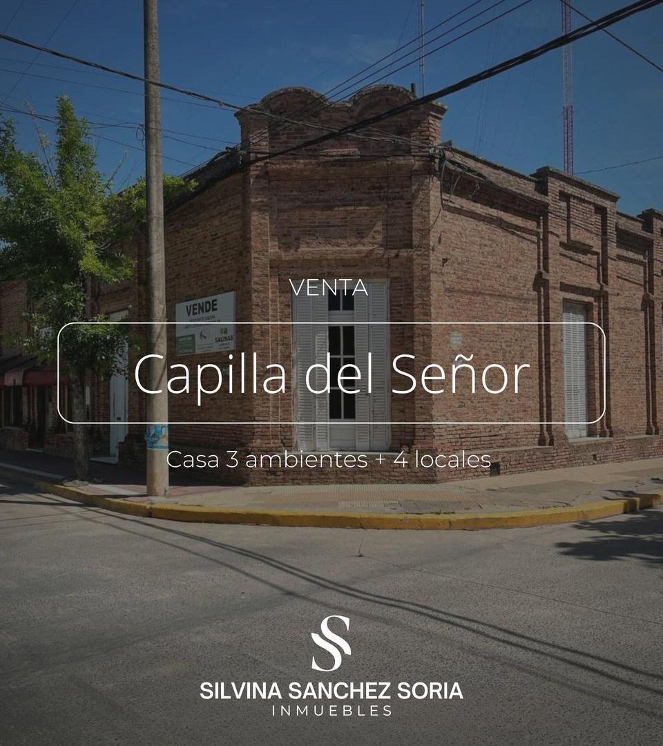 CASA 3 AMBIENTES   4 LOCALES EN VENTA, CAPILLA DEL SEÑOR