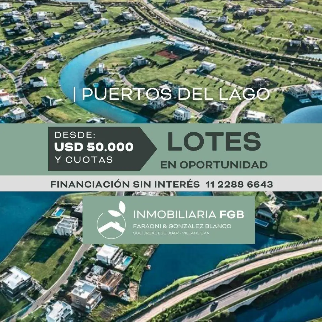 Puertos del Lago | ESCOBAR | Lotes desde 50.000usd y cuotas | CONTACTANOS HOY | TENEMOS LAS MEJORES 5