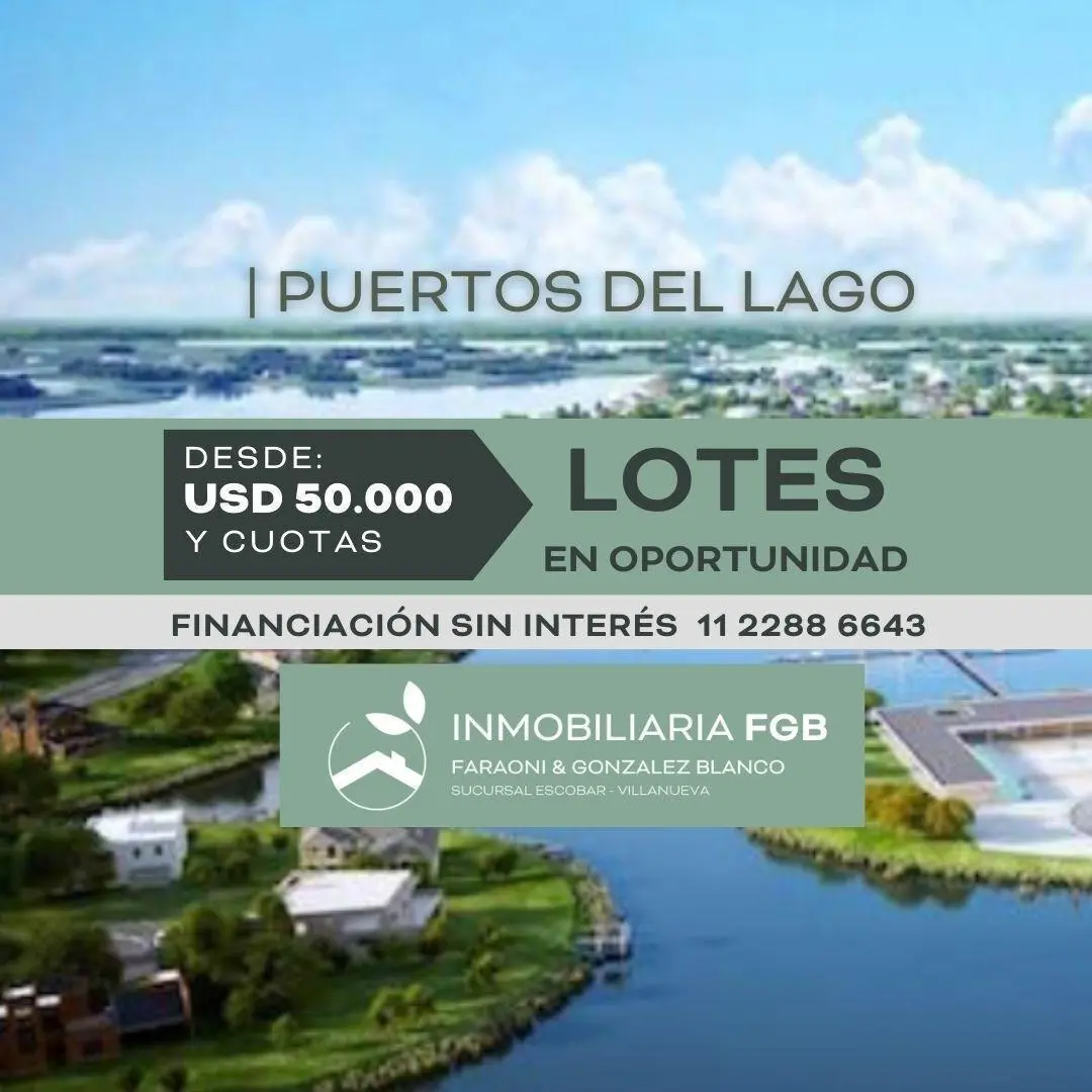 Puertos del Lago | ESCOBAR | Lotes desde 50.000usd y cuotas | CONTACTANOS HOY | TENEMOS LAS MEJORES 4
