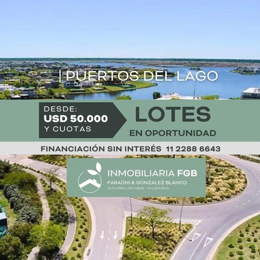 Puertos del Lago | ESCOBAR | Lotes desde 50.000usd y cuotas | CONTACTANOS HOY | TENEMOS LAS MEJORES 3