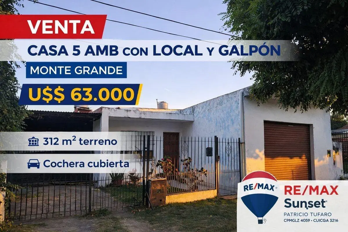 CASA EN VENTA MONTE GRANDE LOCAL Y GALPON 5