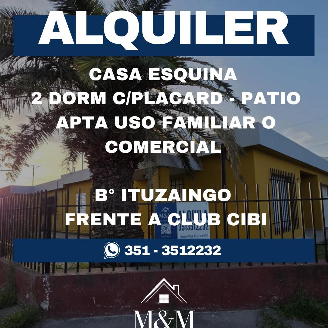 CASA EN ALQUILER B° ITUZAINGO FRENTE A CLUB CIBI
