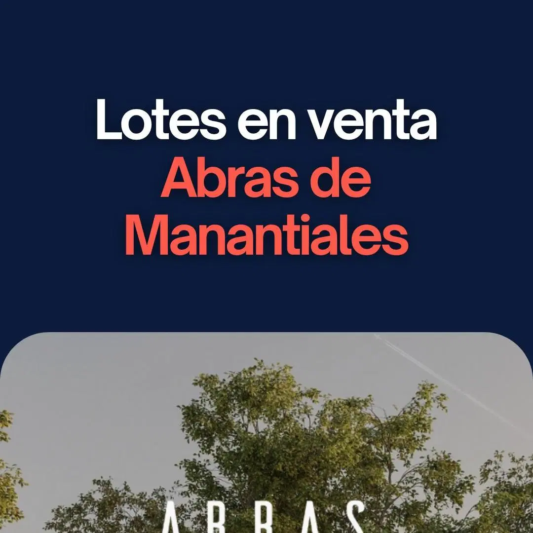 Lotes en Venta en Abras de Manantiales Opciones Desde 250m y Opción Apto Dúplex 4